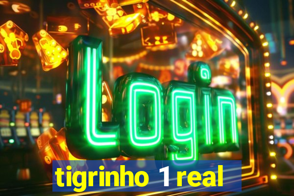 tigrinho 1 real